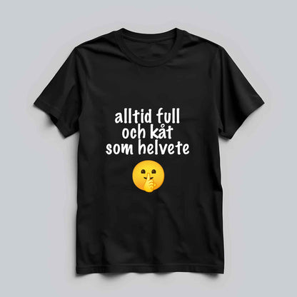 Alltid Full & Kåt T-shirt