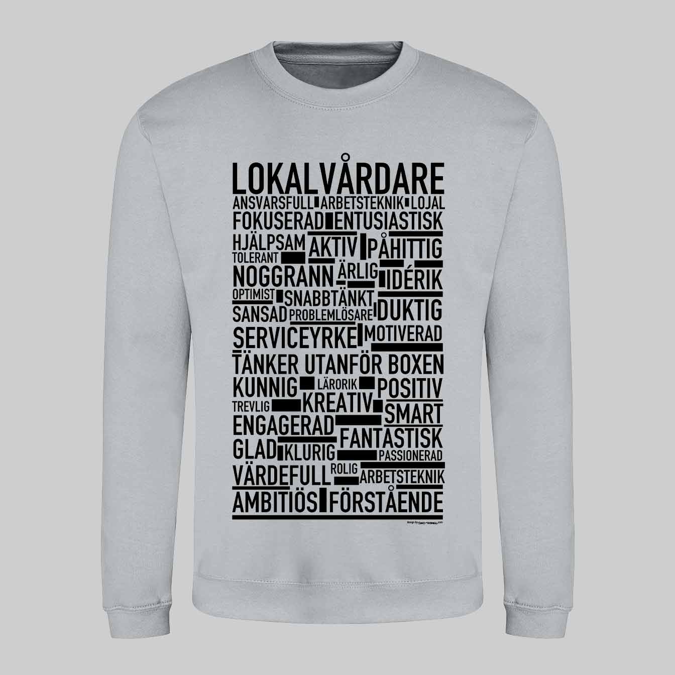 Lokalvårdare Text Sweatshirt