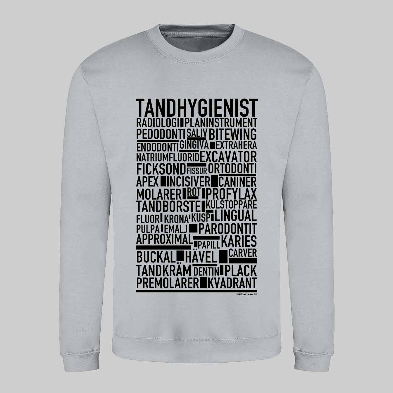 Tandhygienist Text Sweatshirt