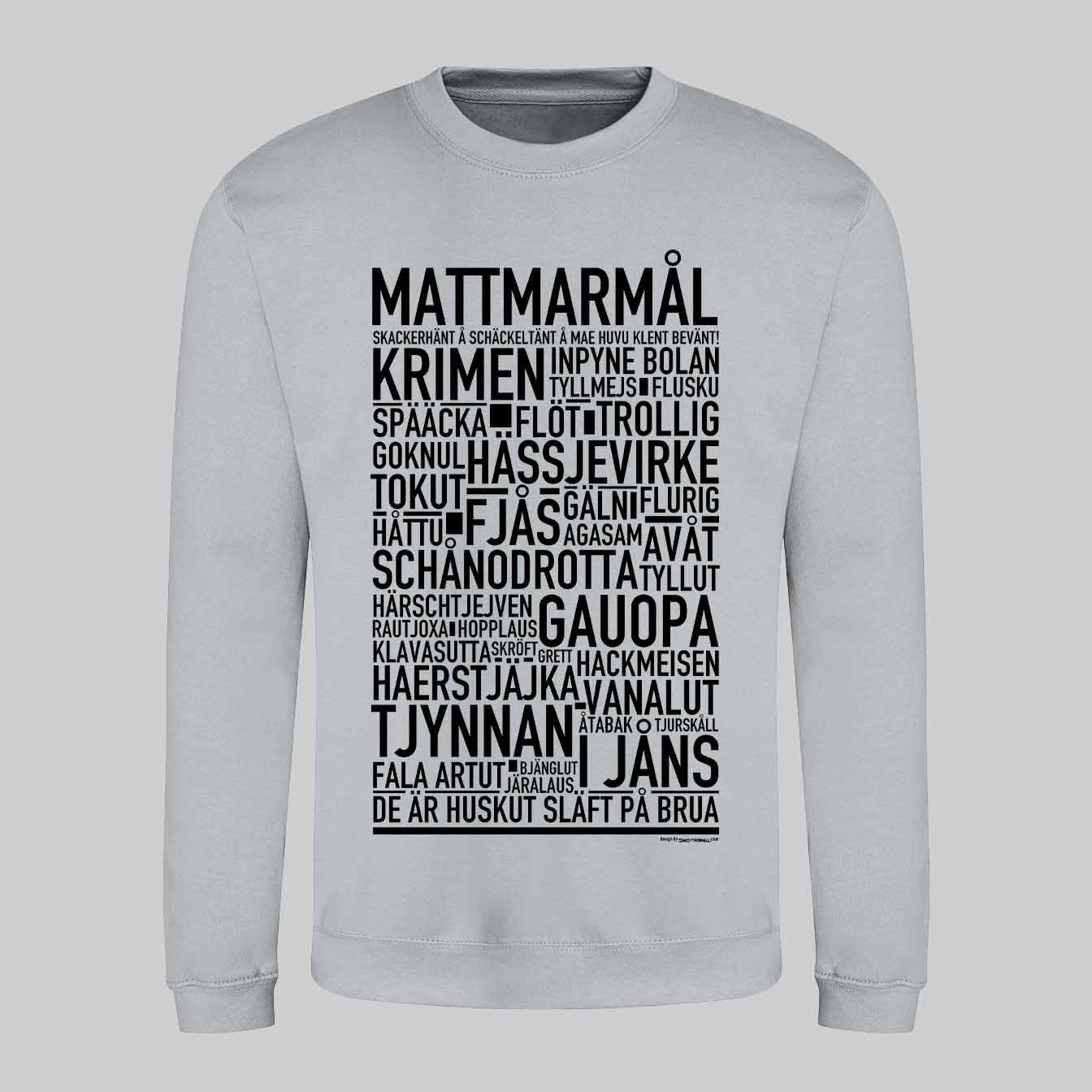 Mattmarmål Dialekt Text Sweatshirt