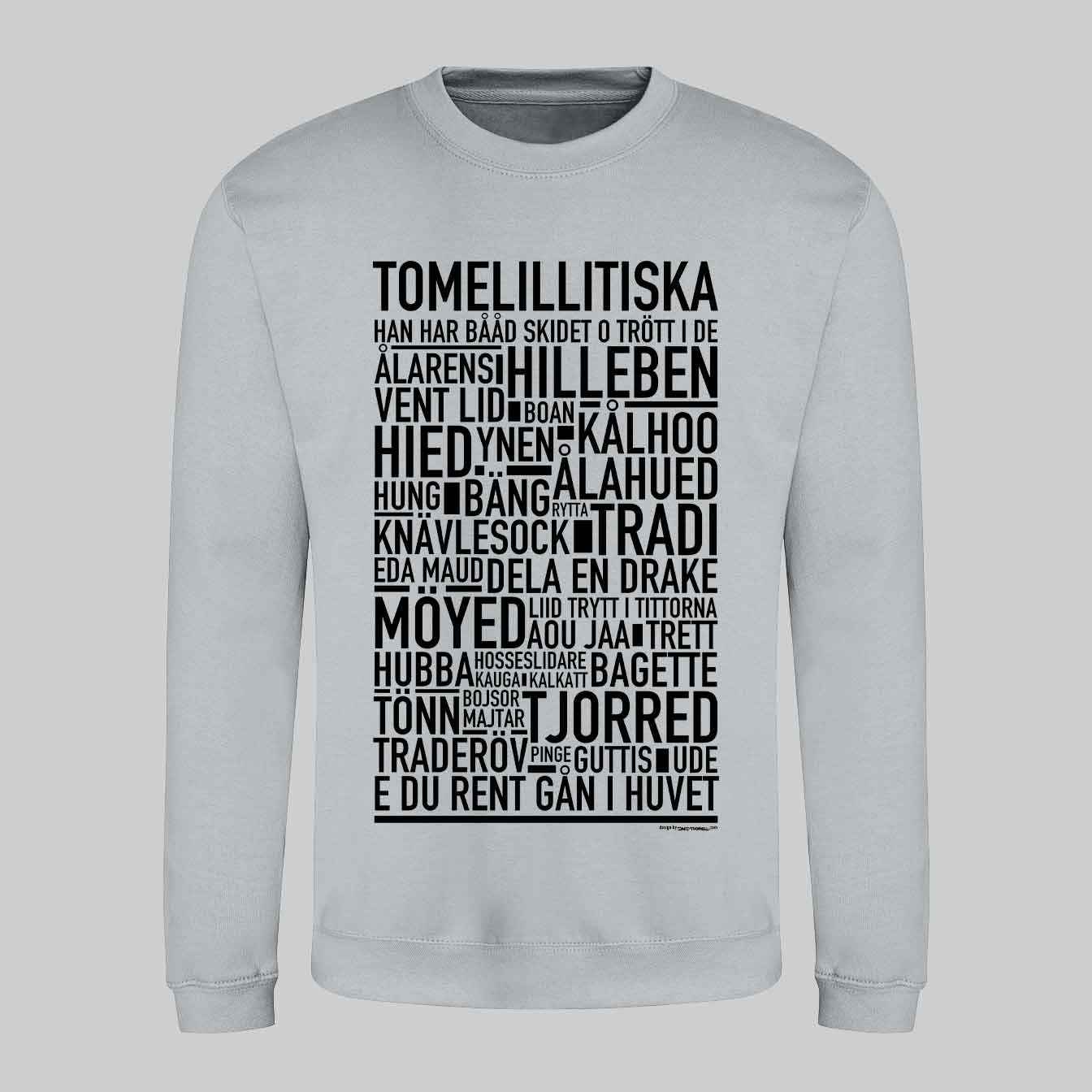 Tomelillitiska Dialekt Text Sweatshirt