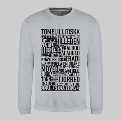 Tomelillitiska Dialekt Text Sweatshirt