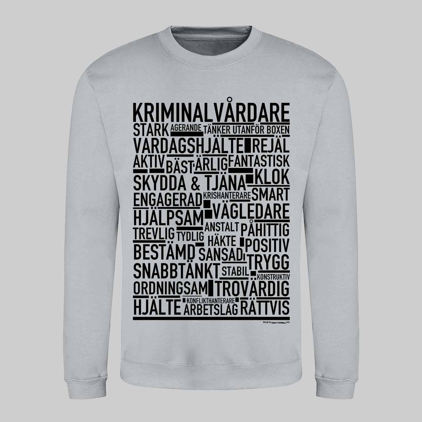 Kriminalvårdare Text Sweatshirt