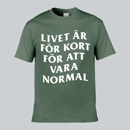 Livet Är För Kort Text T-shirt