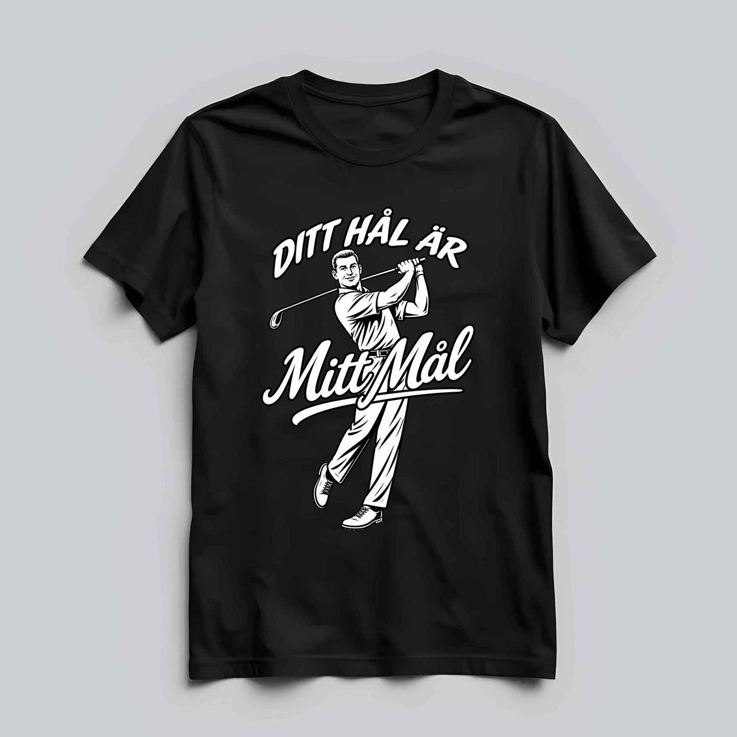 Ditt Hål Är Mitt Mål T-shirt