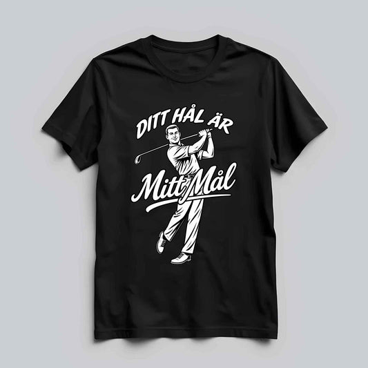 Ditt Hål Är Mitt Mål T-shirt