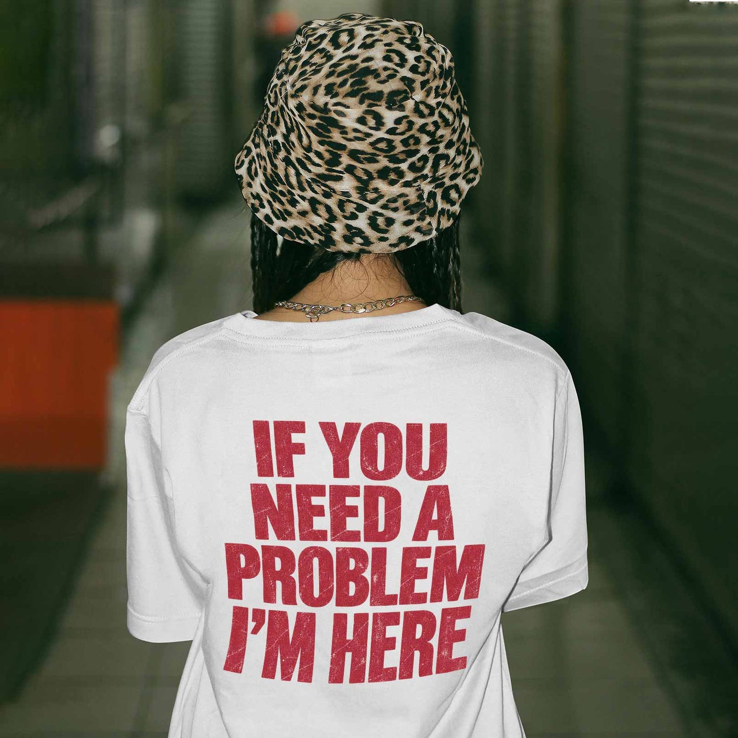 Need A Problem I'm Here T-shirt