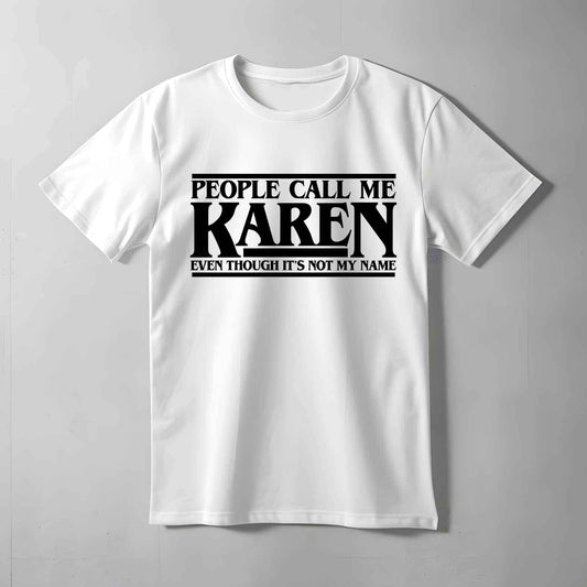 People Call Me Karen T-shirt