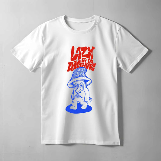 Lazy To Do Anything T-shirt