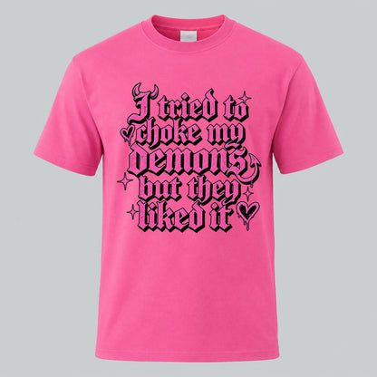Tried To Choke Demons T-shirt