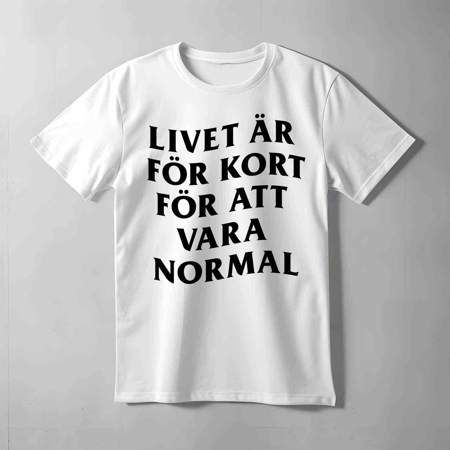 Livet Är För Kort Text T-shirt