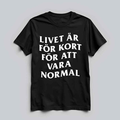 Livet Är För Kort Text T-shirt