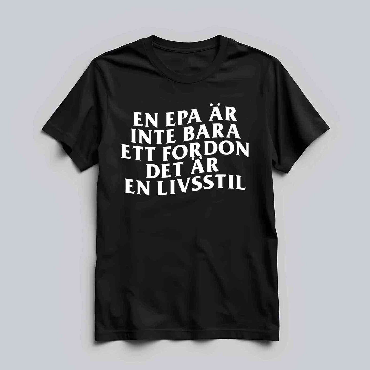 Epa Är En Livsstil T-shirt