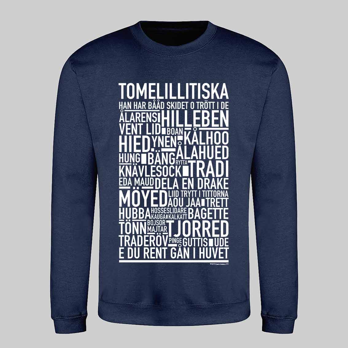 Tomelillitiska Dialekt Text Sweatshirt