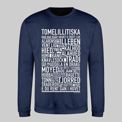 Tomelillitiska Dialekt Text Sweatshirt