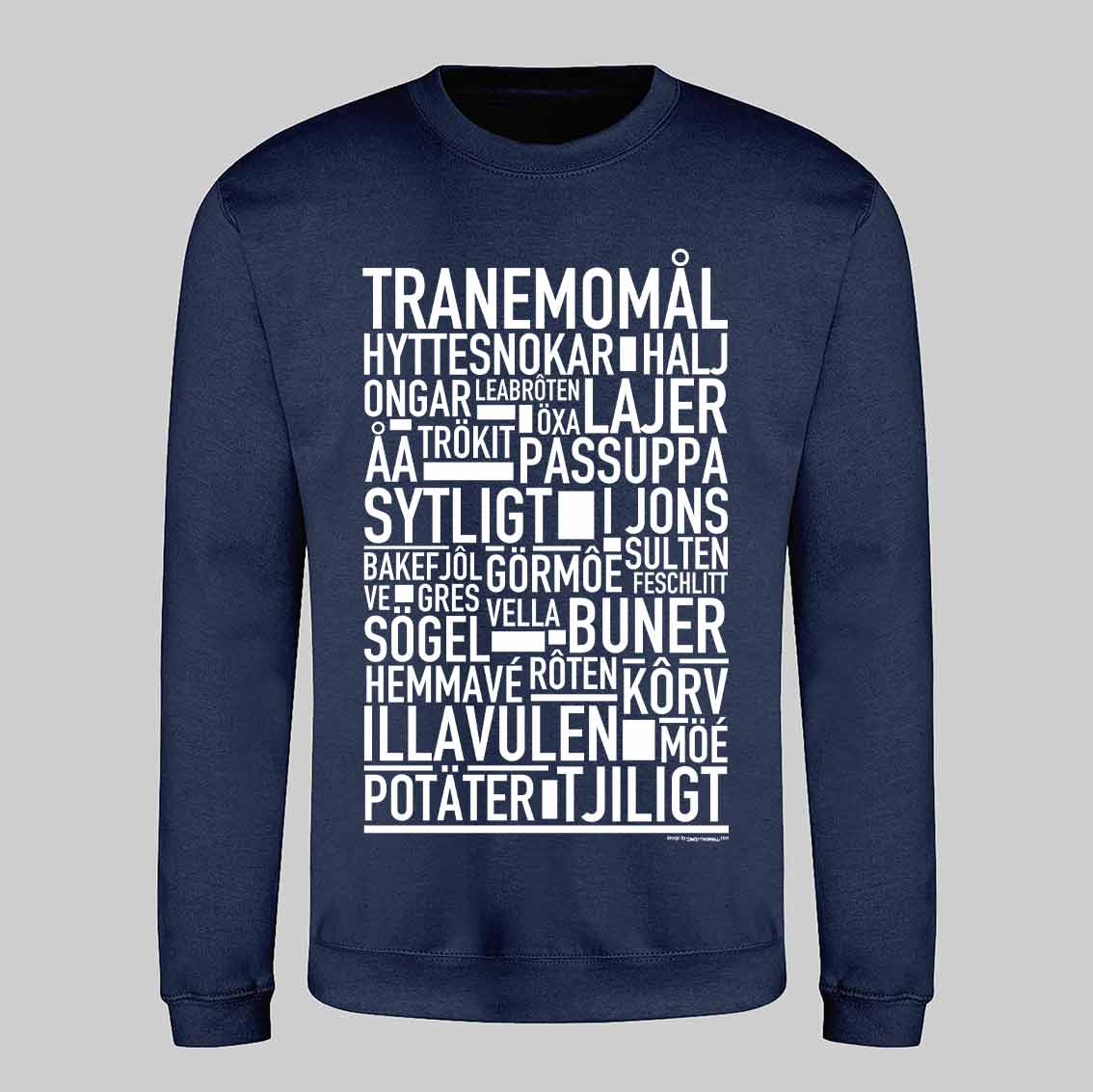 Tranemomål Dialekt Text Sweatshirt