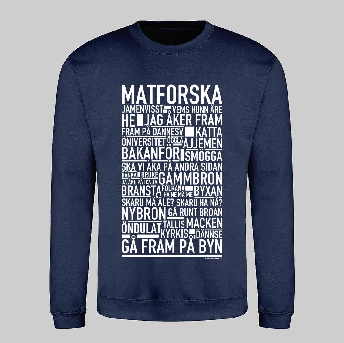 Matforska Dialekt Text Sweatshirt