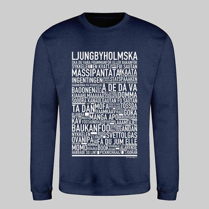 Ljungbyholmska Dialekt Text Sweatshirt