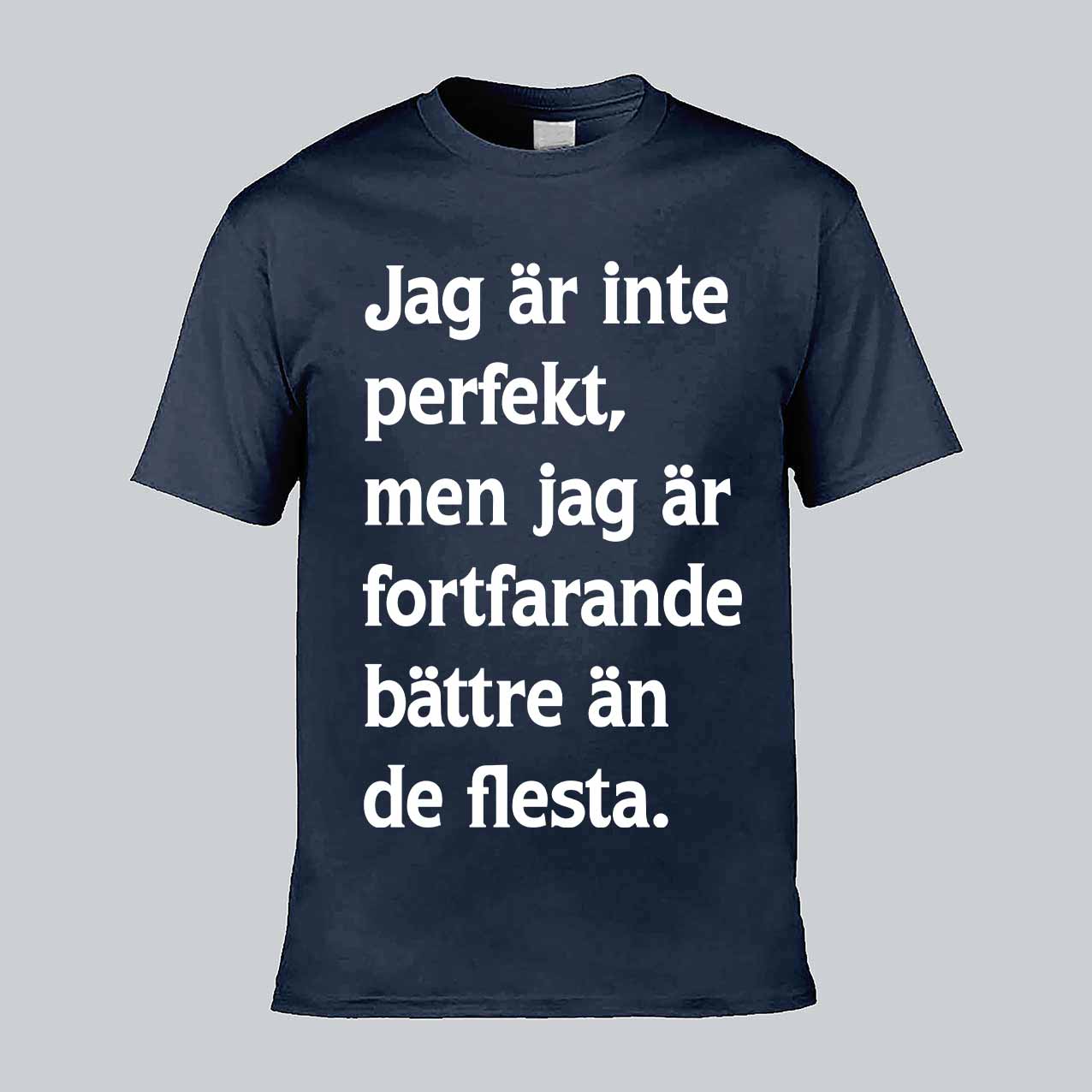 Jag Är Inte Perfekt Men T-shirt