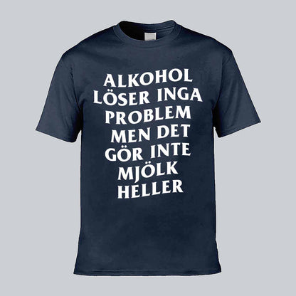 Alkohol Löser Inga Problem T-shirt