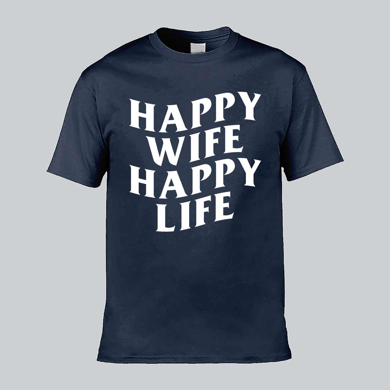 Happy Wife Happy Life T-shirt
