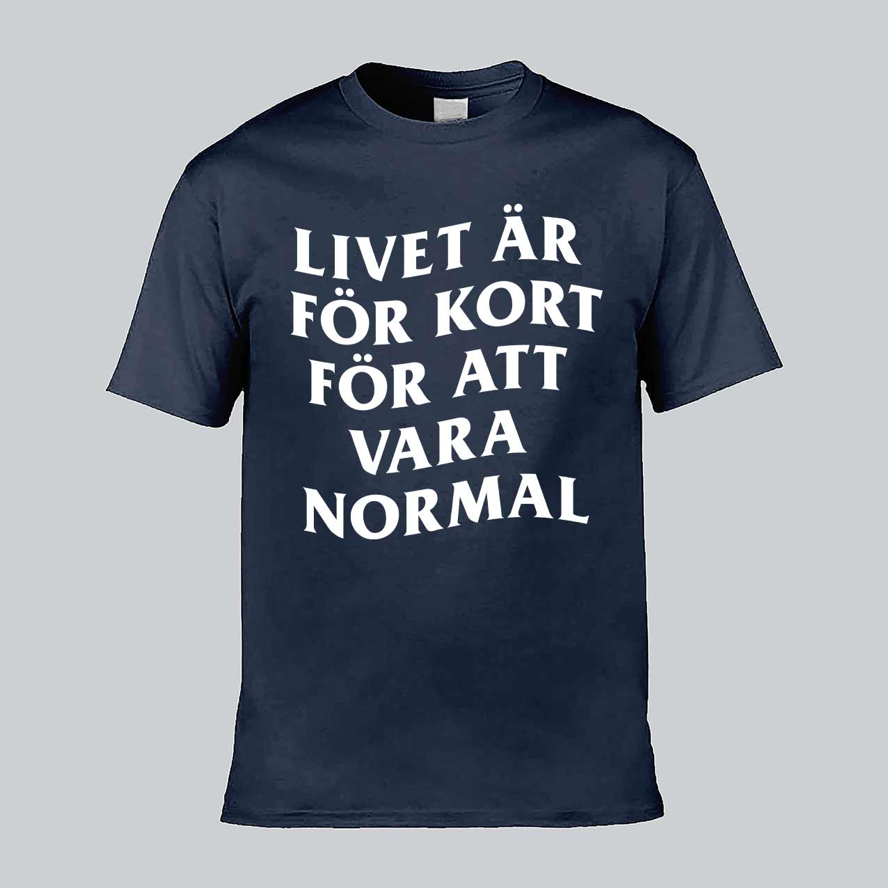 Livet Är För Kort Text T-shirt