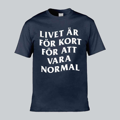 Livet Är För Kort Text T-shirt