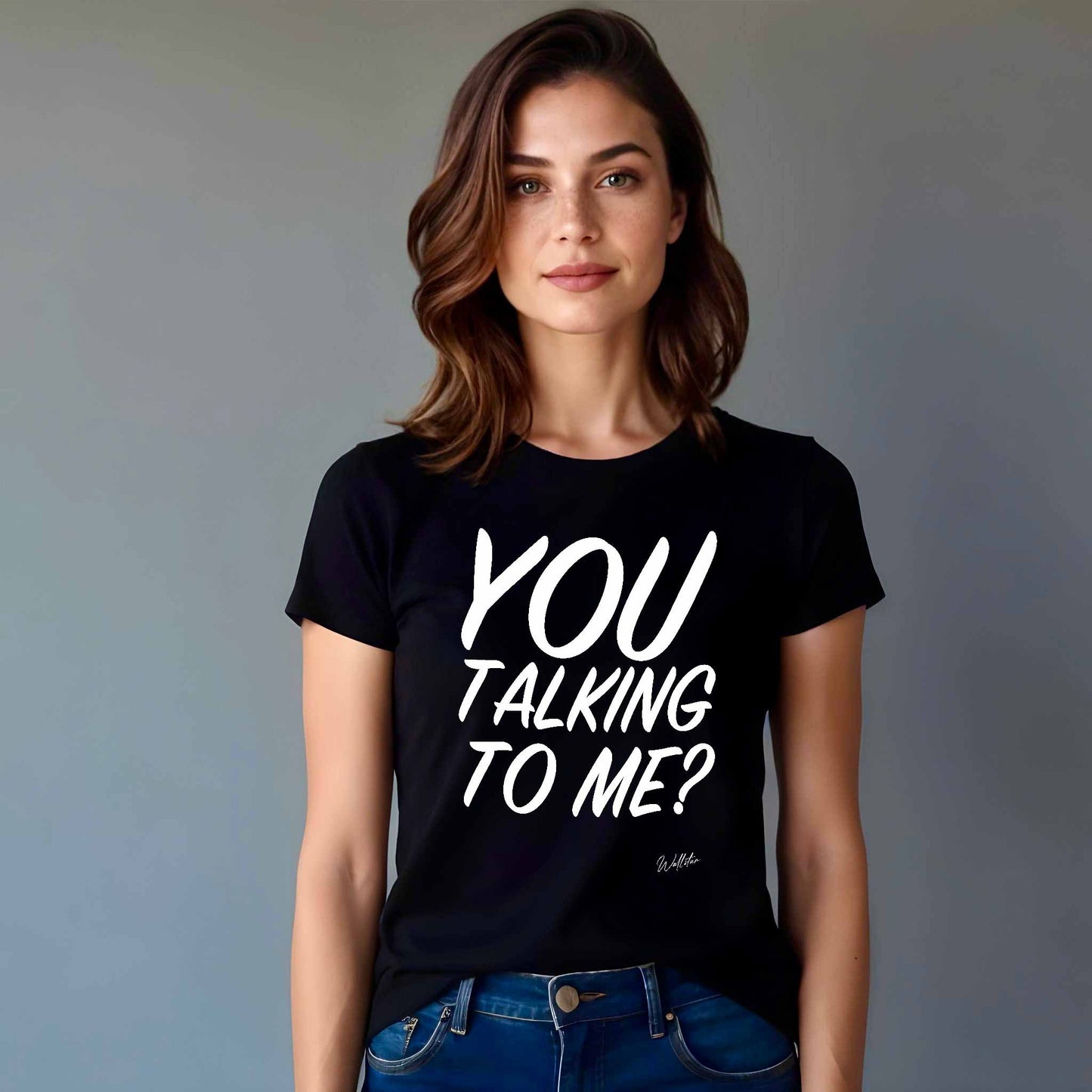 You Talking To Me T-shirt