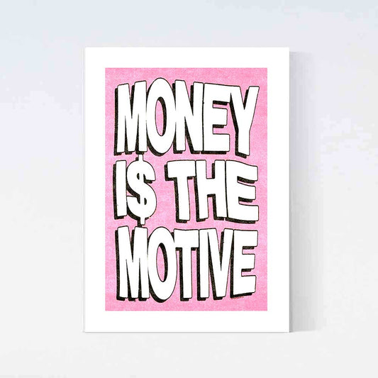 Money Is The Motivation Poster