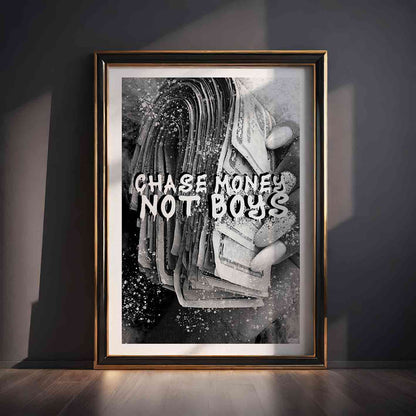 Chase Money Not Boys Poster