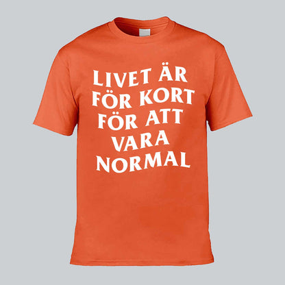 Livet Är För Kort Text T-shirt