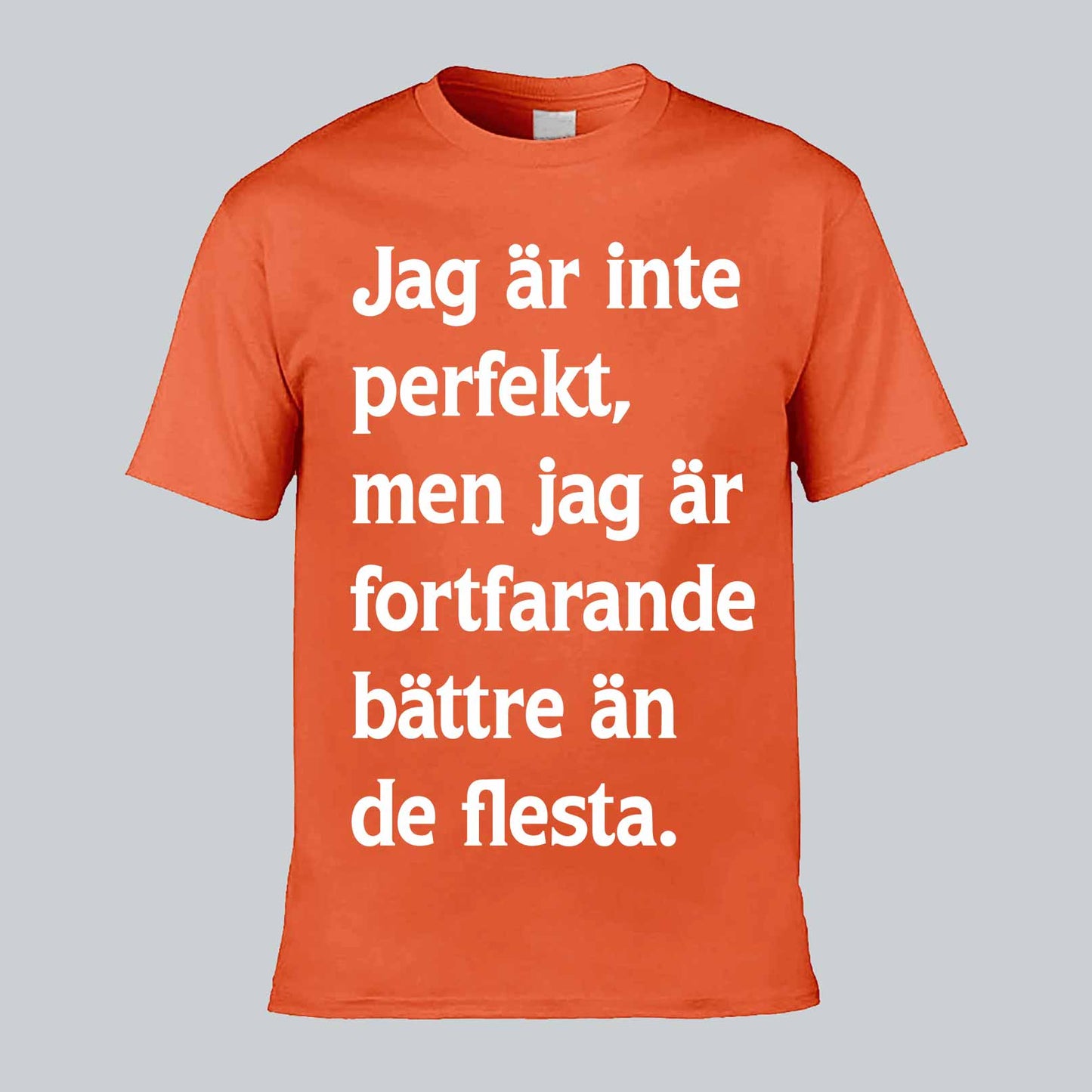 Jag Är Inte Perfekt Men T-shirt