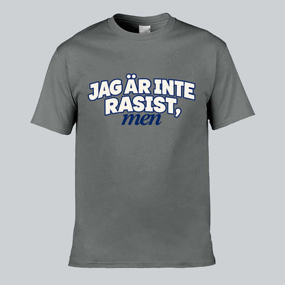 Jag Är Inte Rasist Men T-shirt