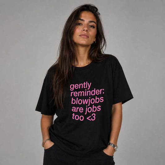 Blowjobs Are Jobs Too T-shirt