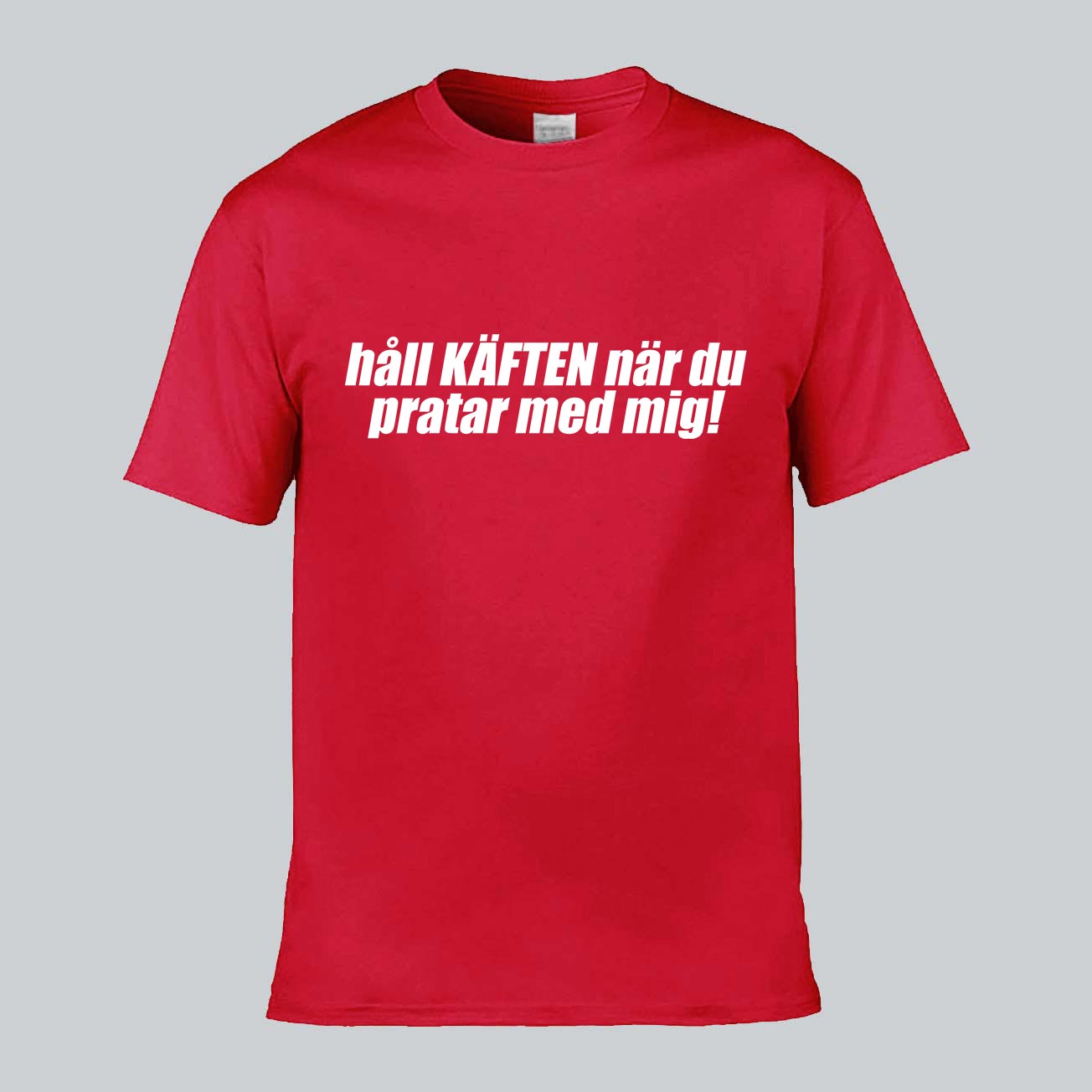 Håll Käften När Du Pratar T-shirt