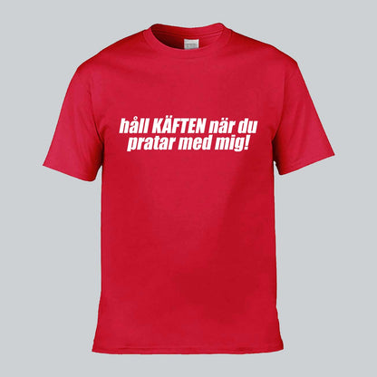 Håll Käften När Du Pratar T-shirt