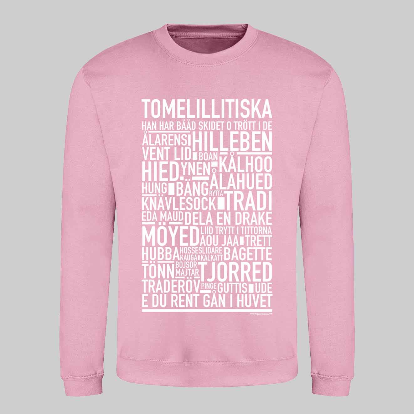 Tomelillitiska Dialekt Text Sweatshirt
