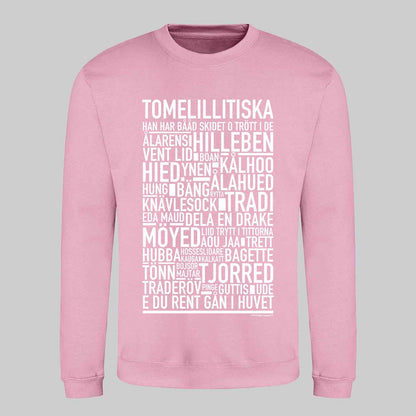 Tomelillitiska Dialekt Text Sweatshirt