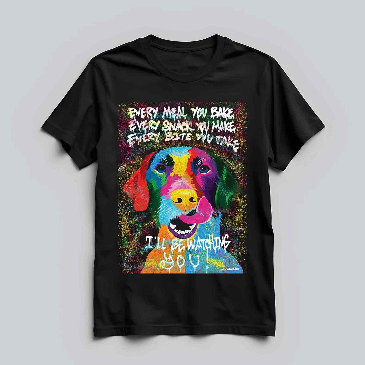 I'll Be Watching You T-shirt