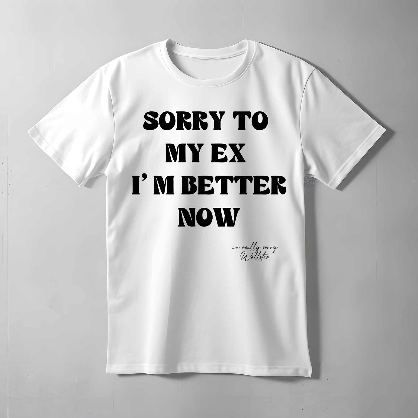 Sorry To My Ex T-shirt