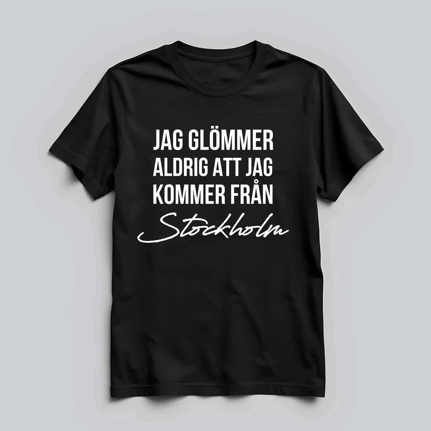 Jag Glömmer Aldrig Text T-shirt