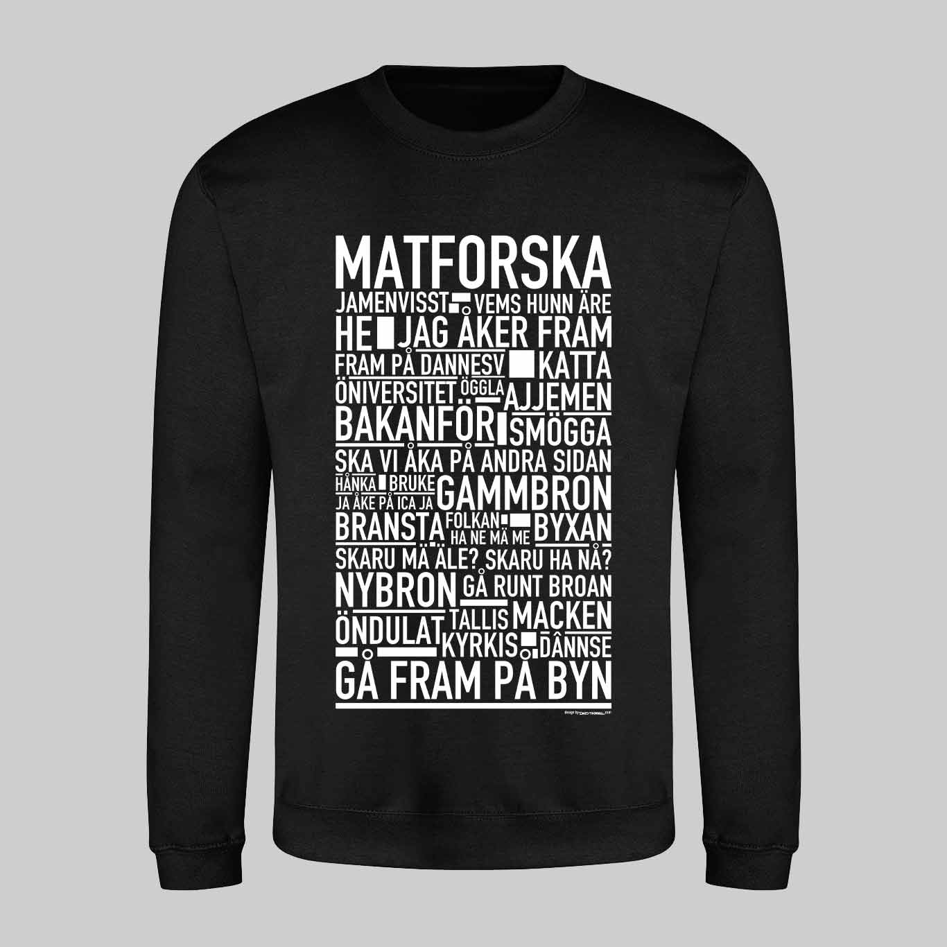 Matforska Dialekt Text Sweatshirt