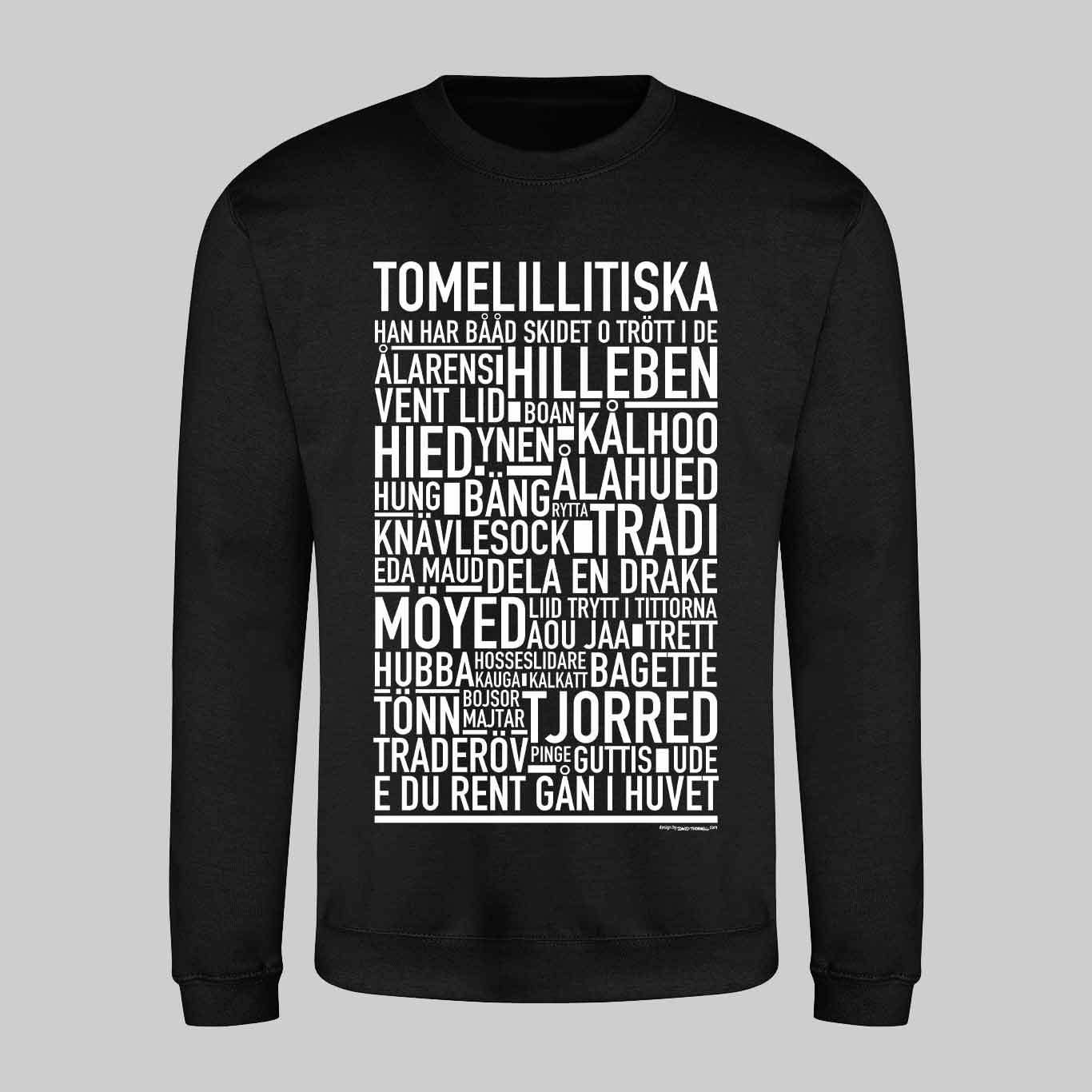 Tomelillitiska Dialekt Text Sweatshirt