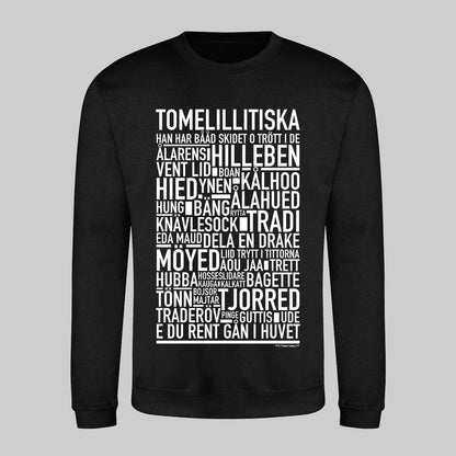 Tomelillitiska Dialekt Text Sweatshirt