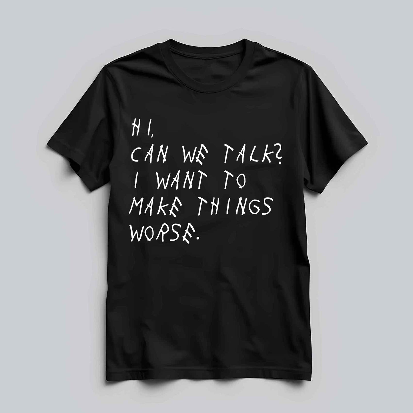 Can We Talk? T-shirt