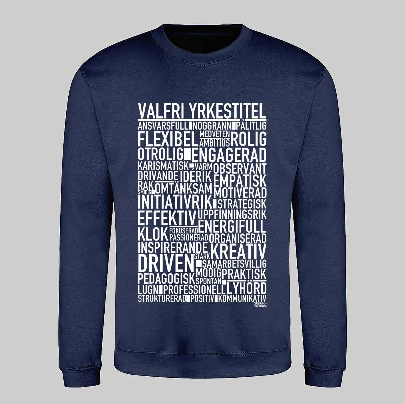 Valfri Yrkestitel Text Sweatshirt