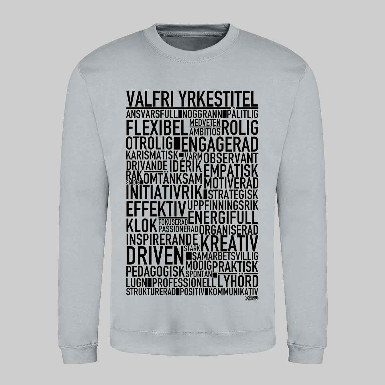 Valfri Yrkestitel Text Sweatshirt