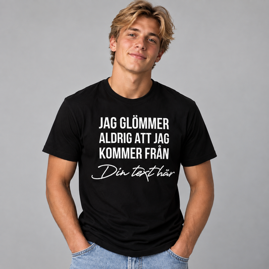 Jag Glömmer Aldrig Text T-shirt