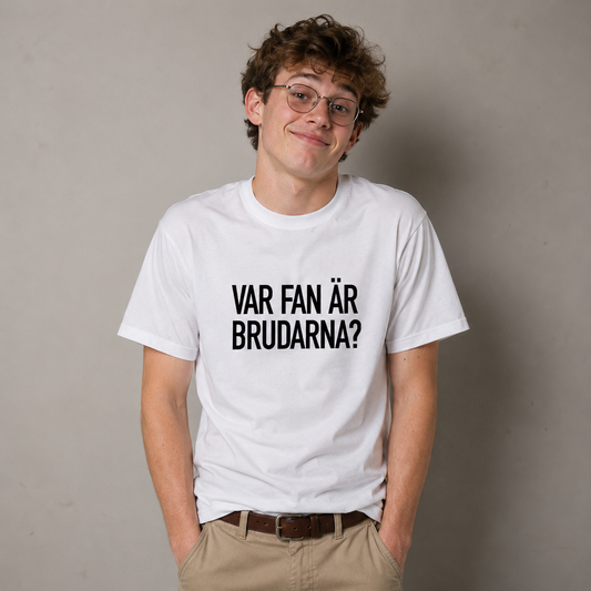 Var Fan Är Brudarna T-shirt