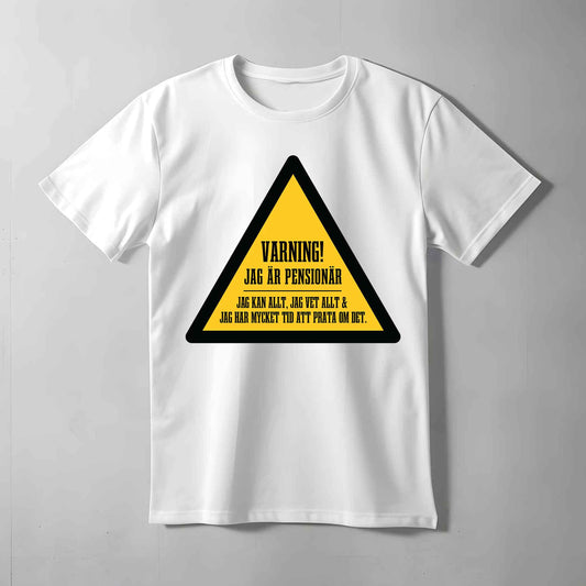 Varning Jag Är Pensionär T-shirt